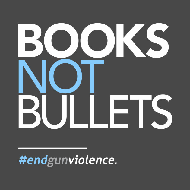 Books Not Bullets, March for Our Lives - March For Our Lives - T-Shirt ...