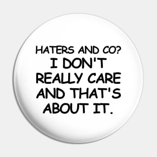 I don't really care and that's about it. Pin