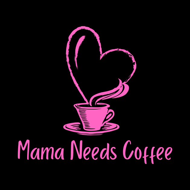 Mama Needs Coffee by PhotoSphere