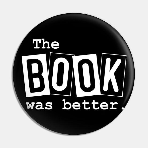 The Book was Better Pin by GreenCraft