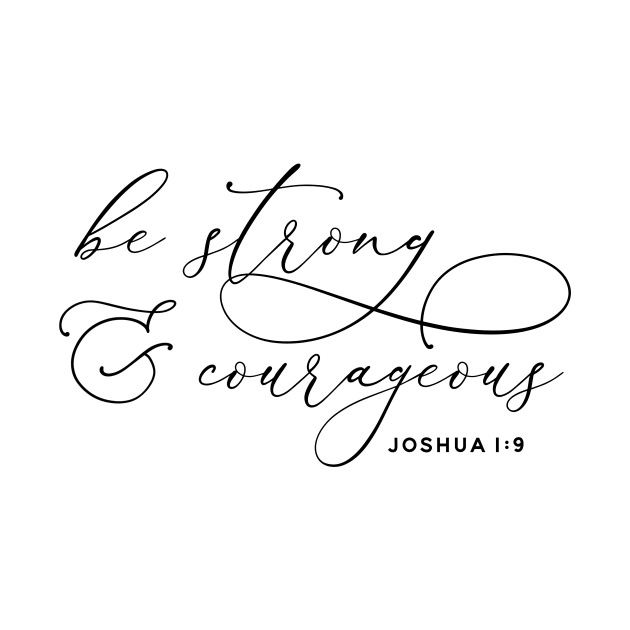 Elegant Calligraphy Be Strong and Courageous Joshua 1:9 Bible Quote by designsbycarlos