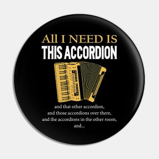 All I Need Is This Accordion Pin