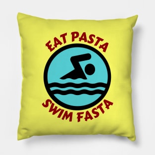 Eat Pasta Swim Fasta | Swimmer Pun Pillow