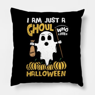 I Am Just A Ghoul Who Loves Halloween pun Pillow