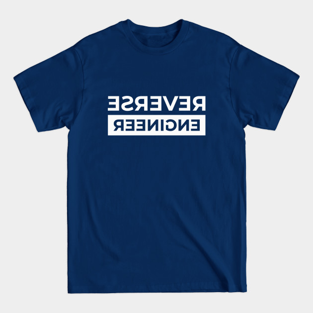 Discover Reverse Engineer - Programmer Hacker - Reverse Engineer - T-Shirt