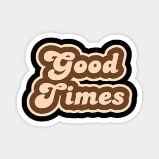 Good Times Original Aesthetic Tribute 〶 Magnet