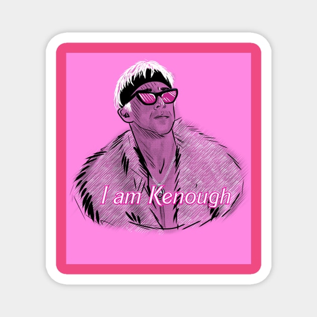 I am Kenough Magnet by POPCULT