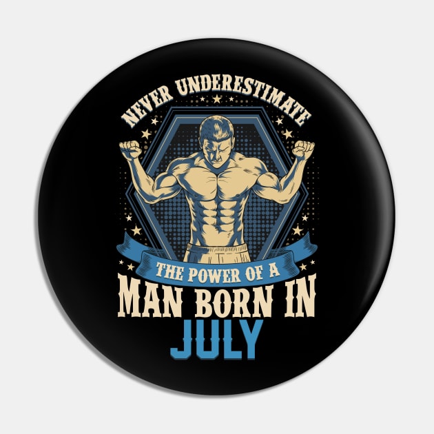 Never Underestimate Power Man Born in July Pin by aneisha