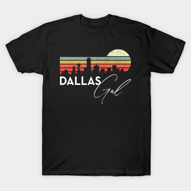 Discover Dallas Gal Retro Sunset City Skyline Souvenir - Dallas Gal Retro Sunset City Skyline So - T-Shirt