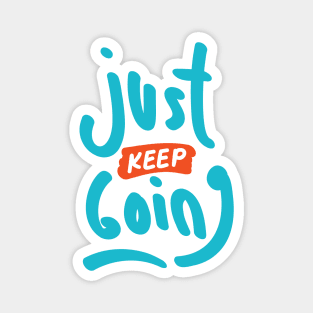 Just Keep Going Magnet