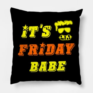 it's friday babe Pillow