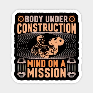 Body Under Construction Mind On A Mission Magnet