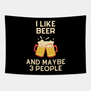 I Like Beer And Maybe 3 People Tapestry