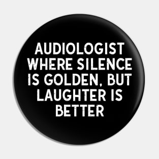 Where Silence is Golden, But Laughter is Better Pin