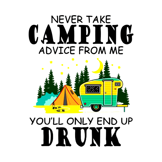 Never Take Camping Advice From Me by gotravele store