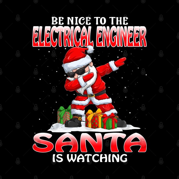 Be Nice To The Electrical Engineer Santa is Watching by intelus