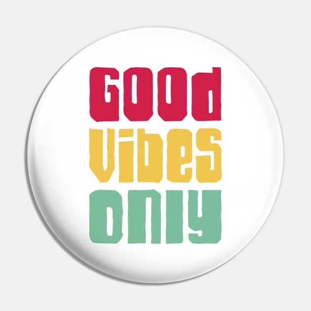 Good vibes only Pin by Ombre Dreams