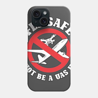 Do Not Be a UAS Hole - Fly Safe Drone Tee Phone Case