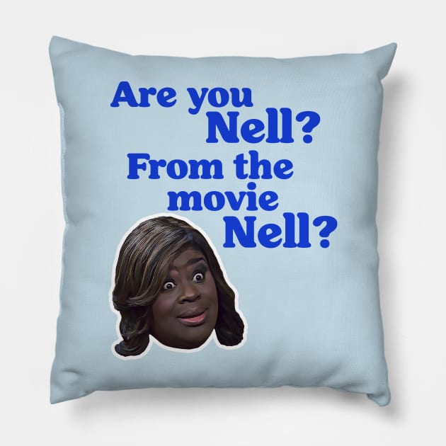 Are You Nell? From the Movie Nell? Donna Meagle Fan Pillow by darklordpug