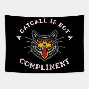 A Catcall Is Not A Compliment Anti Catcalling design Tapestry