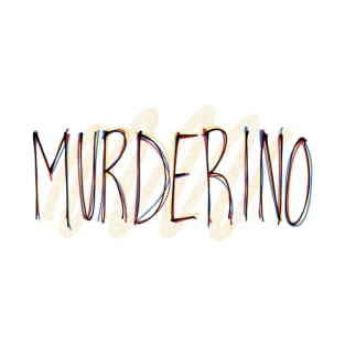 Murderino Hand Lettering T-Shirt