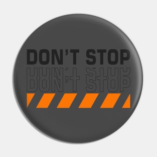 don't stop Pin