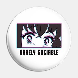 Barely Socializable Anime Eyes Manga Otakus Fun Pin