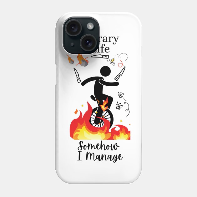 Library Life Somehow I Manage Phone Case by DesignIndex