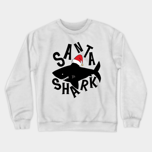Family Santa Shark Shirts Funny Christmas Shark Matching Family Christmas Pajamas Men S Women S Youth Toddler Kids Family Santa Shark Crewneck Sweatshirt Teepublic