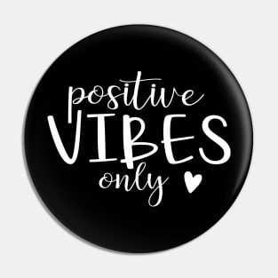 Positive vibes only - motivational saying typography design Pin