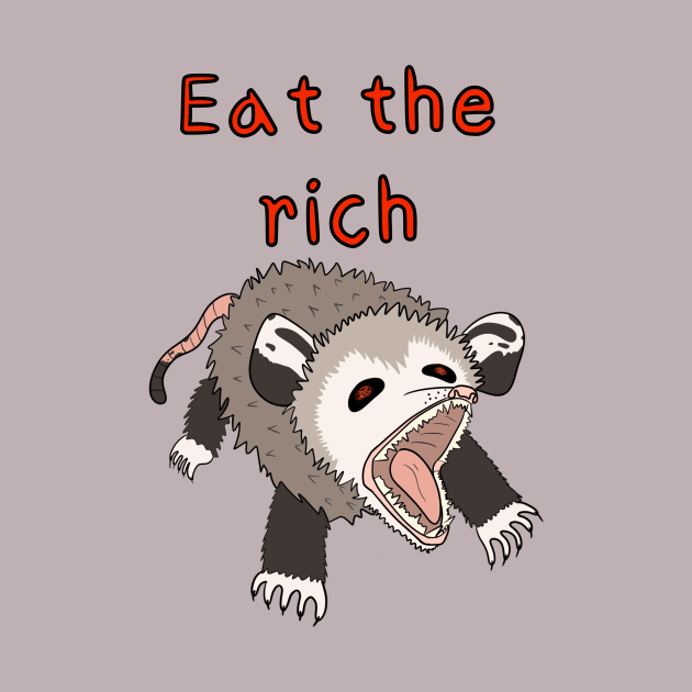 Eat the rich Possum by Scootin Newt