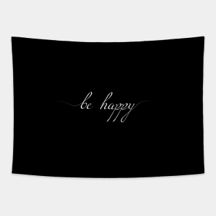 Be Happy Nice Elegant Cute Trendy Quote For Good Vibes Tapestry