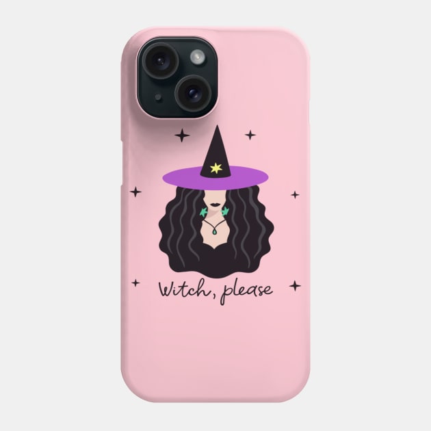 Witch, Please Phone Case by Pink-Lotus