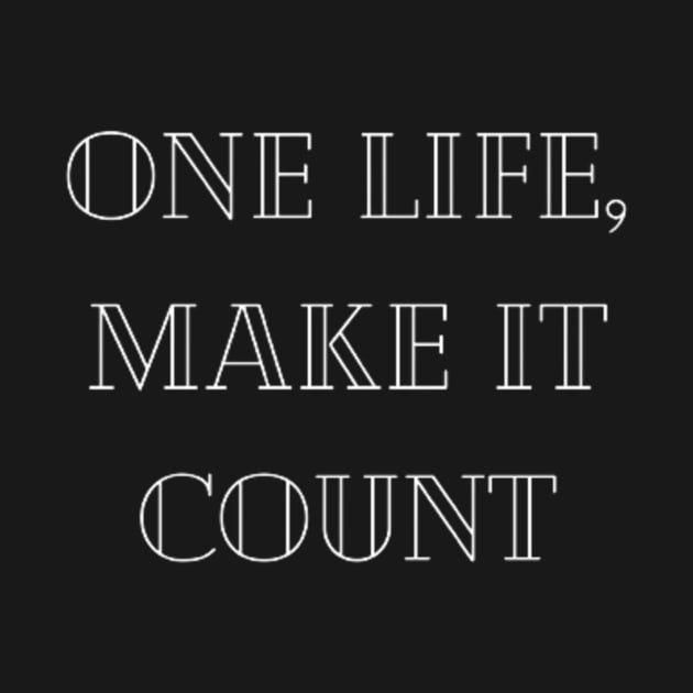 "one life, make it count" by retroprints