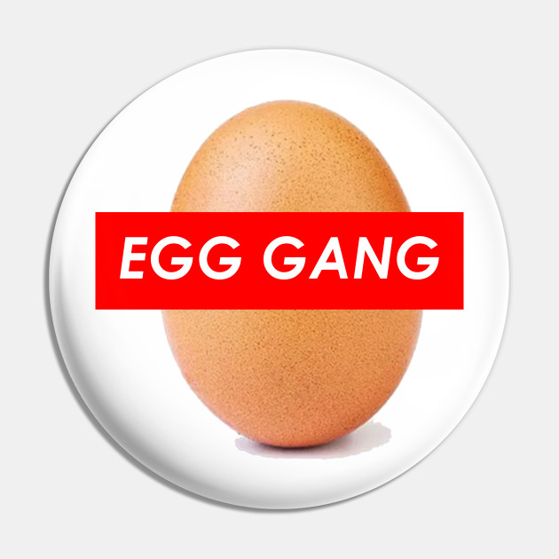 Egg Gang Egg Meme Kylie Jenner Pin Teepublic
