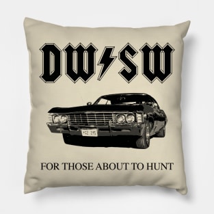 For Those About To Hunt Pillow