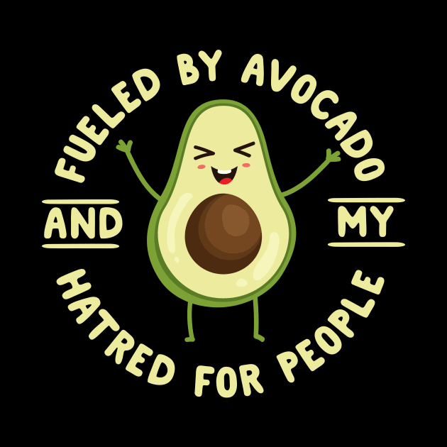 Fueled By Avocado And My Hatred For People by thingsandthings