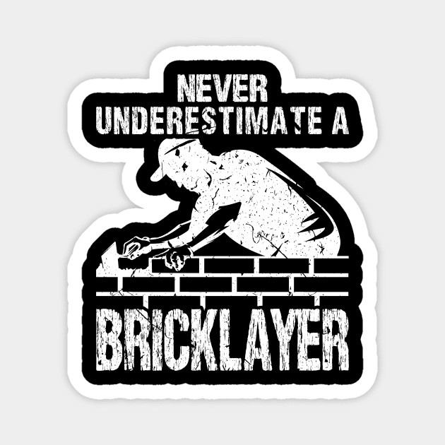 Never Underestimate A Bricklayer Magnet by Humbas Fun Shirts