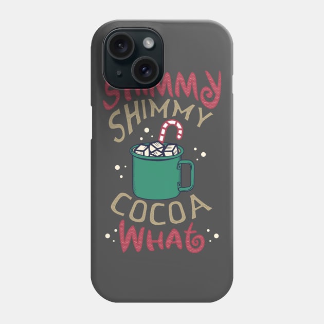 Shimmy Shimmy Cocoa What Phone Case by CB Creative Images