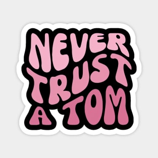 Never Trust a Tom Team Ariana Vanderpump Rules Magnet