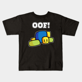 Roblox Oof Kids T Shirts Teepublic - this is epic merch roblox