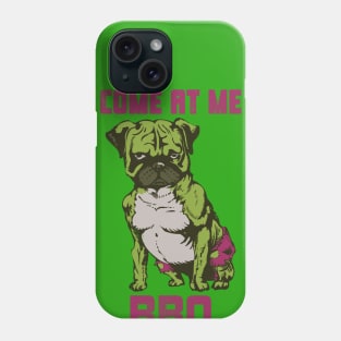 Come At Me Bro Phone Case