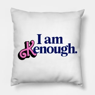 I am Kenough Pillow