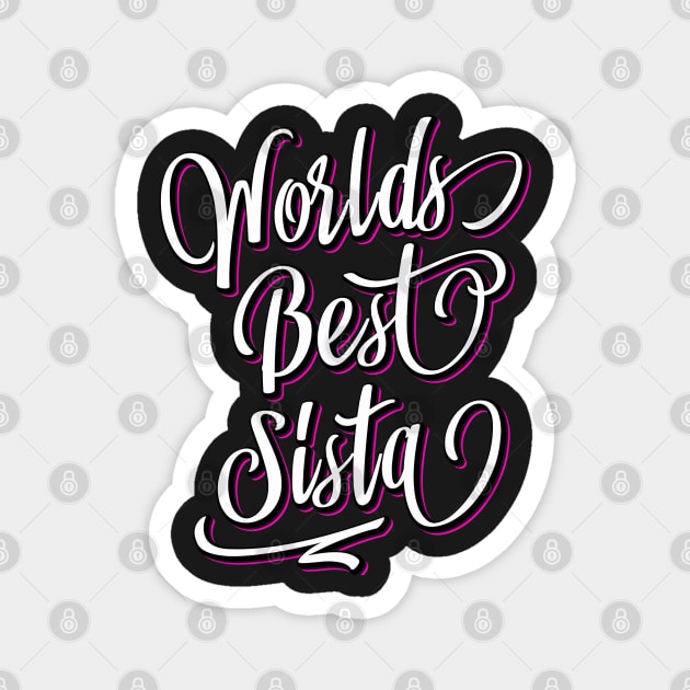 World's Best Sister - World's Best Sista - Pink Gift Idea Magnet by BabyYodaSticker