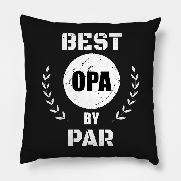 Best Opa By Par Design - Golfing Grandpa Gift - Funny Golfing Design - Golfer Design - Father's Day Gift Pillow by WassilArt