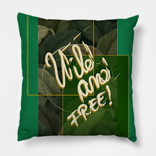 Wild and free! Pillow