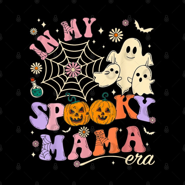 In My Spooky Mama Era Lover Funny Groovy Retro by TrikoCraft