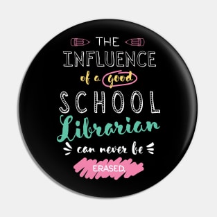 School Librarian Appreciation Gifts - The influence can never be erased Pin