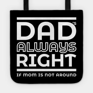 Dad's always right Tote