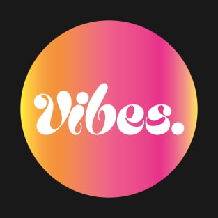 Vibes. T-Shirt